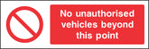 No unauthorised vehicles beyond this point Sign